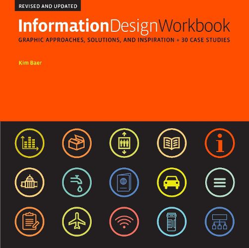 Cover image for Information Design Workbook, Revised and Updated: Graphic approaches, solutions, and inspiration + 30 case studies