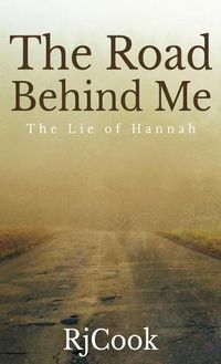 Cover image for The Road Behind Me: The Lie Of Hannah