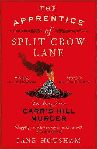 Cover image for The Apprentice of Split Crow Lane: The Story of the Carr's Hill Murder