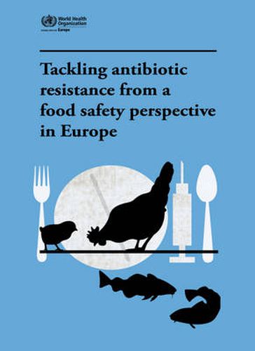 Cover image for Tackling Antibiotic Resistance from a Food Safety Perspective in Europe