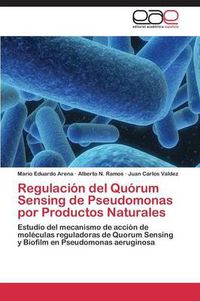 Cover image for Regulacion del Quorum Sensing de Pseudomonas por Productos Naturales