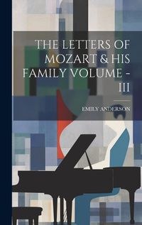 Cover image for The Letters of Mozart & His Family Volume - III