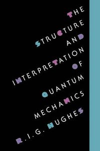 Cover image for The Structure and Interpretation of Quantum Mechanics