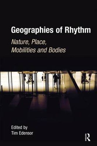 Cover image for Geographies of Rhythm: Nature, Place, Mobilities and Bodies