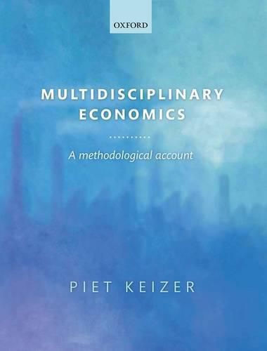 Cover image for Multidisciplinary Economics: A Methodological Account
