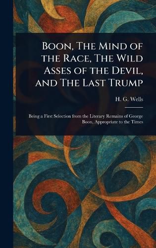 Cover image for Boon, The Mind of the Race, The Wild Asses of the Devil, and The Last Trump
