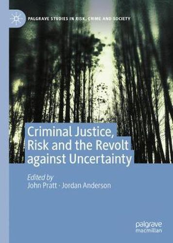 Cover image for Criminal Justice, Risk and the Revolt against Uncertainty