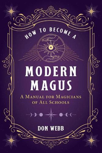 Cover image for How to Become a Modern Magus: A Manual for Magicians of All Schools