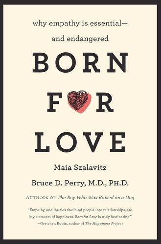 Cover image for Born for Love: Why Empathy Is Essential--and Endangered