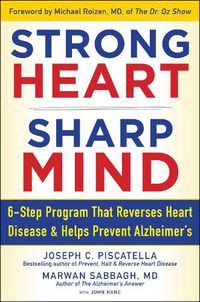 Cover image for STRONG HEART, SHARP MIND: The 6-Step Brain-Body Balance Program that Reverses                    Heart Disease and Helps Prevent Alzheimer's