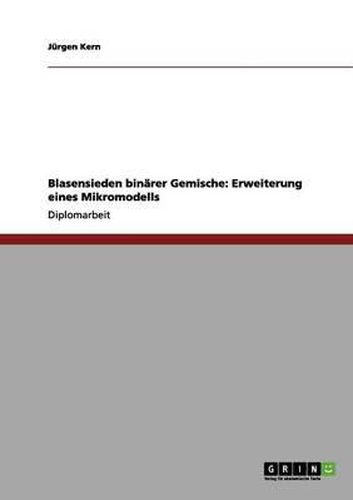 Cover image for Blasensieden Binarer Gemische: Erweiterung Eines Mikromodells