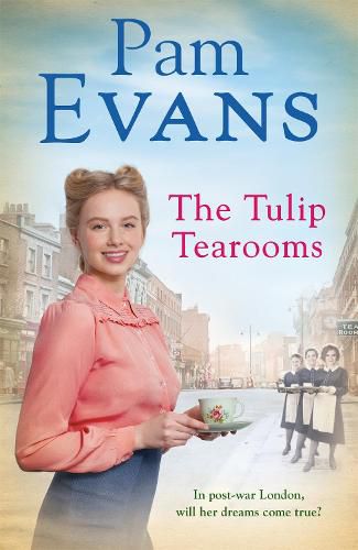 Cover image for The Tulip Tearooms: A compelling saga of heartache and happiness in post-war London