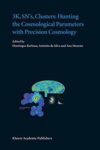 Cover image for 3K, SN's, Clusters: Hunting the Cosmological Parameters with Precision Cosmology