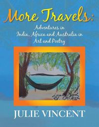 Cover image for More Travels: Adventures in India, Africa and Australia in Art and Poetry