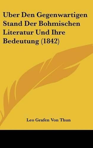 Cover image for Uber Den Gegenwartigen Stand Der Bohmischen Literatur Und Ihre Bedeutung (1842)