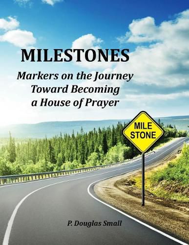Cover image for Milestones: Markers on the Journey Toward Becoming a House of Prayer