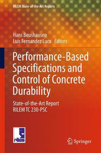 Cover image for Performance-Based Specifications and Control of Concrete Durability: State-of-the-Art Report RILEM TC 230-PSC