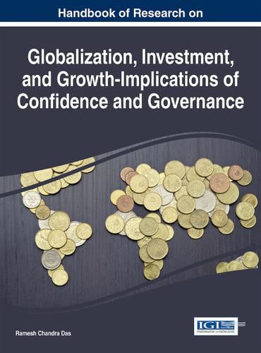 Cover image for Handbook of Research on Globalization, Investment, and Growth-Implications of Confidence and Governance