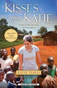 Cover image for Kisses from Katie: A Story of Relentless Love and Redemption