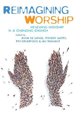 Reimagining Worship: Renewing worship in a changing church