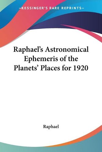 Cover image for Raphael's Astronomical Ephemeris of the Planets' Places for 1920