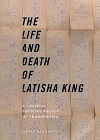 Cover image for The Life and Death of Latisha King: A Critical Phenomenology of Transphobia