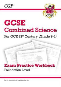 Cover image for Grade 9-1 GCSE Combined Science: OCR 21st Century Exam Practice Workbook - Foundation