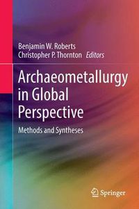 Cover image for Archaeometallurgy in Global Perspective: Methods and Syntheses