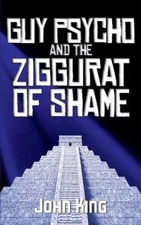 Cover image for Guy Psycho and the Ziggurat of Shame