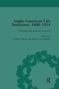 Cover image for Anglo-American Life Insurance, 1800-1914 Volume 2