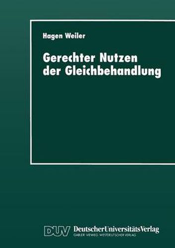 Gerechter Nutzen der Gleichbehandlung: Vorlesungen zur Didaktik ethischen Ur-teilens uber Recht, Moral und Politik in Schule und Universitat