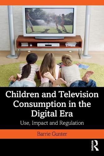 Cover image for Children and Television Consumption in the Digital Era: Use, Impact and Regulation