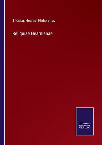 Reliquiae Hearnianae