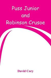Cover image for Puss Junior and Robinson Crusoe