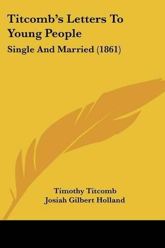 Cover image for Titcomb's Letters to Young People: Single and Married (1861)