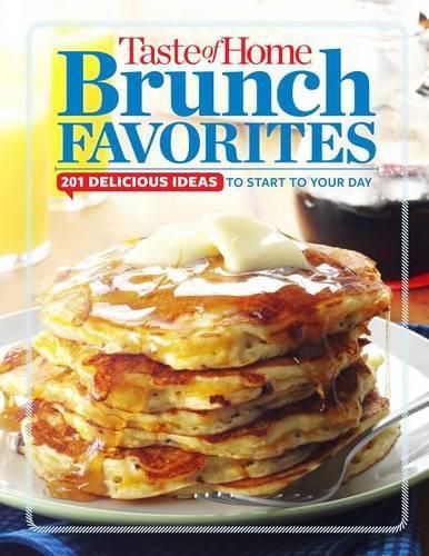 Cover image for Taste of Home Brunch Favorites: 201 Delicious Ideas to Start Your Day