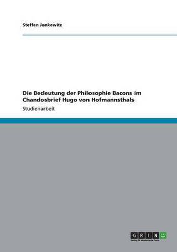 Cover image for Die Bedeutung der Philosophie Bacons im Chandosbrief Hugo von Hofmannsthals