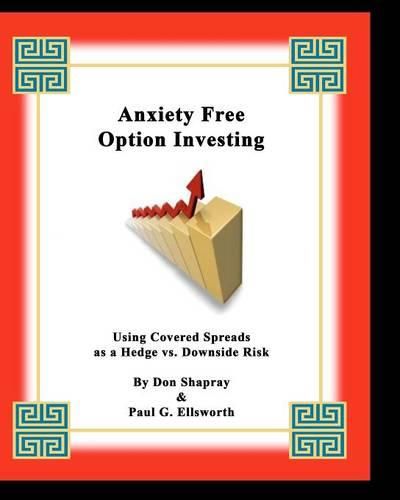 Cover image for Anxiety Free Option Investing: Using Covered Spreads As A Hedge Vs. Downside Risk