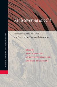 Cover image for Rediscovering Enoch? The Antediluvian Past from the Fifteenth to Nineteenth Centuries