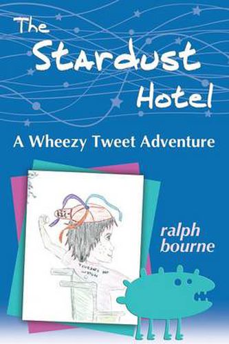 Cover image for The Stardust Hotel: A Wheezy Tweet Adventure