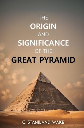 Cover image for The Origin and Significance of the Great Pyramid