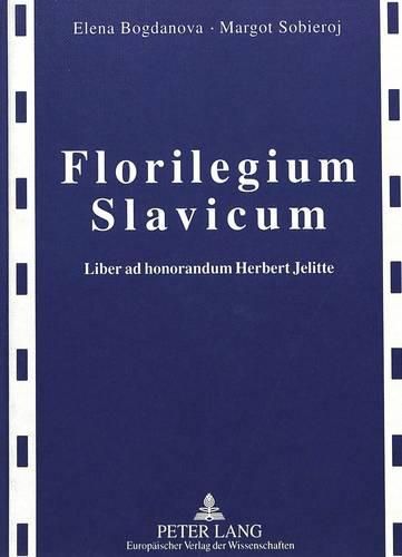 Florilegium Slavicum: Liber Ad Honorandum Herbert Jelitte