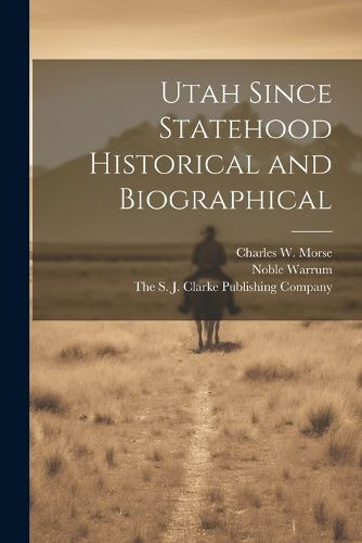 Cover image for Utah Since Statehood Historical and Biographical