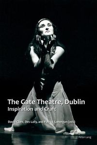 Cover image for The Gate Theatre, Dublin: Inspiration and Craft