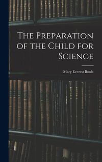 Cover image for The Preparation of the Child for Science