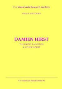 Cover image for Damien Hirst: The Biopsy Paintings and Other Works