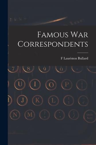 Cover image for Famous war Correspondents