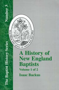 Cover image for History of New England With Particular Reference to the Denomination of Christians Called Baptists - Vol. 1