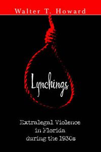 Cover image for Lynchings: Extralegal Violence in Florida During the 1930s