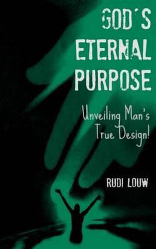 Cover image for God's Eternal Purpose: Unveiling Man's True Design!